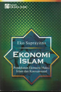 Image of Ekonomi islam : pendekatan ekonomi makro islam dan konvensional