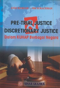 Image of Pre-trial justice discretionary justice : dalam kuhp berbagai negara