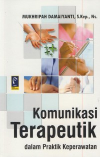 Image of Komunikasi terapeutik dalam praktik keperawatan