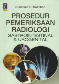 Image of Prosedur pemeriksaan radiologi gastrointestinal & urogenital