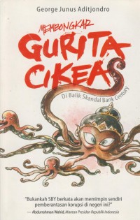 Image of Membongkar gurita cikeas : di balik skandal bank century