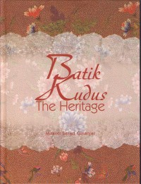 Image of Batik kudus : the heritage