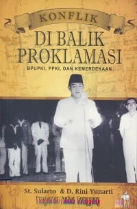 Image of Konflik di balik proklamasi : BPUPKI, PPKI, DAN KEMERDEKAAN