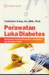 Image of Perawatan luka diabetes : berdasarkan konsep manajemen luka modern dan penelitian terkini