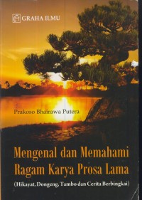 Image of Mengenal dan memahami ragam karya prosa lama (hikayat, dongeng, tambo dan cerita berbingkai)