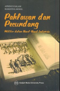 Image of Pahlawan dan pecundang : militer dalam navel-novel Indonesia