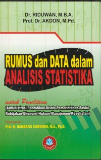 Image of Rumus dan data dalam analisis statistika : untuk penelitian ( administrasi pendidikan-bisnis-pemerintahan-sosial-kebijakan-ekonomi-hukum-manajemen-kesehatan)