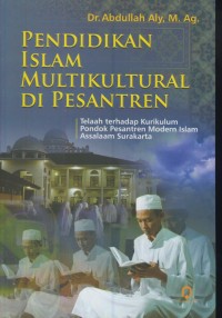 Image of Pendidikan islam multikultural di pesantren : telaah terhadap kurikulum pondok oesantren modern islam assalaam surakerta
