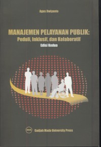 Image of Manajemen pelayanan publik : peduli, enklusif, dan kolaboratif ed.2