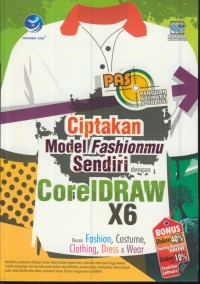 Image of Panduan aplikasi & solusi (PAS) ciptakan model fashionmu sendiri dengan coralDRAW X6 : desain fashion, costume, clothing, dress & wear