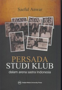 Image of Persada studi klub dalam arena sastra indonesia