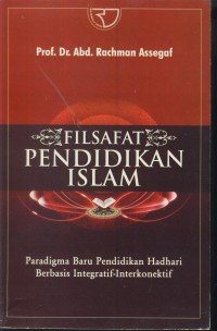 Image of Filsafat pendidikan islam : paradigma baru pendidikan hadhari berbasis integratif-interkonektif