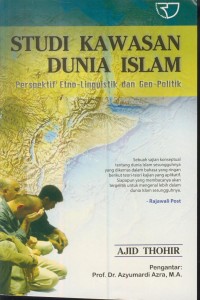 Image of Studi kawasan dunia islam : perspektif etno-linguistik dan geo-politik