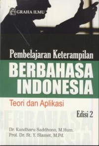 Image of Pembelajaran keterampilan berbahasa indonesia : teori dan aplikasi edisi 2