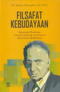 Image of Filsafat kebudayaan : konstruksi pemikiran cornelis anthonie van peursen dan catatan reflektifnya