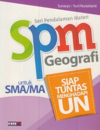 Image of Spm geografi untuk SMA/MA : siap tuntas menghadapi UN