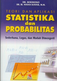 Image of Teori dan aplikasi statistka dan probabilitas : sederhana, lugas, dan mudah dimengerti