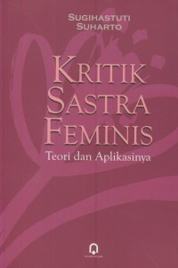 Image of Kritik sastra feminis : teori dan aplikasinya