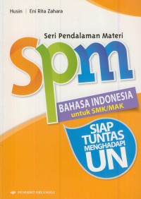 Image of Spm bahasa indonesia untuk SMK/MAK :siap tuntas menghadapi UN
