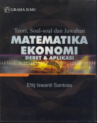 Image of Teori, soal-soal dan jawab matematika ekonomi : deret & aplikasi