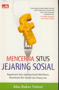 Image of Mencerna situs jejaring sosial : bagaimana situs jejaring sosial membantu memahami diri sendiri dan orang lain