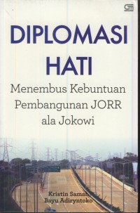 Image of Diplomasi hati, menembus kebuntuan pembangunan JORR ala Jokowi