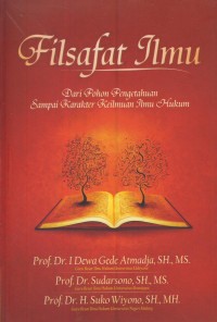 Image of Filsafat ilmu : dari pohon pengetahuan sampai karakter keilmuwan ilmu hukum