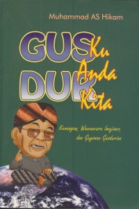 Image of Gus gur ku anda kita : kenangan, wawancara imajiner, dan guyonan gusdurian