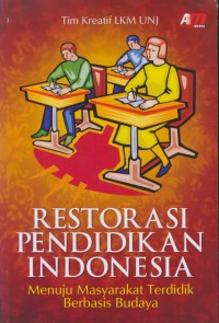 Image of Restorasi pendidikan indonesia : menuju masyarakat terdidik berbasis budaya