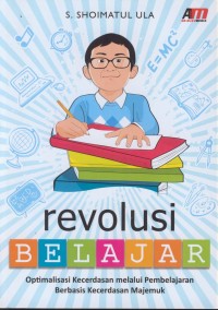 Image of Revolusi belajar : optimalisasi kecerdasan melalui pembelajaran berbasis kecerdasan majemuk