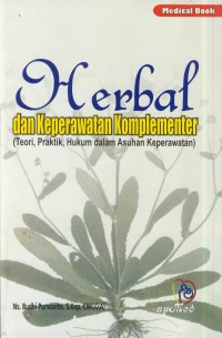 Image of Herbal dan keperawatan komplementer ( teori, praktik, hukum dalam asuhan keperawatan )