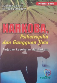Image of Narkoba psikotropika dan gangguan jiwa : tinjauan kesehatan dan hukum