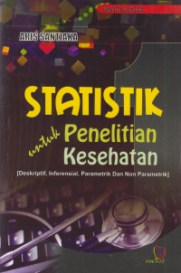 Image of Statistik untuk penelitian kesehatan 1 [deskriptif, inferensial, parametrik dan non parametrik]