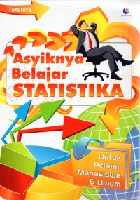 Image of Asyiknya belajar statistika : Untuk pelajar mahasiswa dan umum