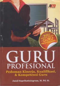 Image of Guru profesional: pedoman kinerja,kualifikasi,& kopetensi guru