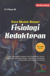 Image of Cara mudah belajar fisiologi kedokteran : untuk mahasiswa program study kedokteran umum, kedokteran gigi, keperawatan, kebidanan, kesehatan masyarakat,dan bidang ilmu terkait.