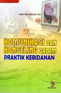 Image of Komunikasi dan konseling dalam praktik kebidanan