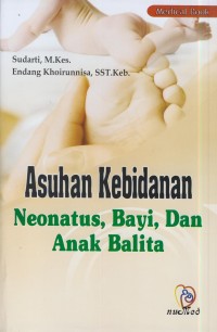 Image of Asuhan kebidanan neonatus, bayi, dan anak balita