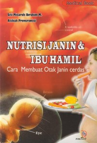 Image of Nutrisi janin & ibu hamil : cara membuat otak janin cerdas