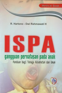 Image of ISPA gangguan pernafasan pada anak: panduan bagi tenaga kesehatan dan umum