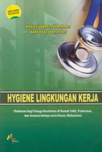 Image of Hygiene lingkungan kerja (pedoman bagi tenaga kesehahtan di rumah sakit, puskesmas, dan instansi lainnya serta dosen, mahasiswa)