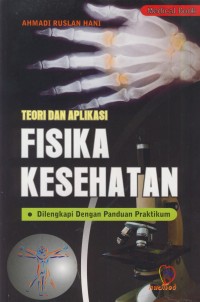 Image of Teori dan aplikasi fisika kesehatan : dilengkapi dengan panduan praktikum