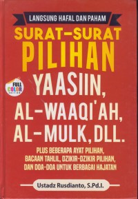Image of Langsung hafal dan paham surat-surat pilihan ( yaasin, al-waqi'ah, dan al-mulk, dll ) : plus beberapa ayat pilihan, bacaan tahlil, dzikir-dzikir pilihan, dan doa-doa untuk berbagai hajatan.