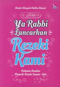 Image of Ya Rabbi, lancarkan rezeki kami : rahasia amalan penarik rezeki suami-istri