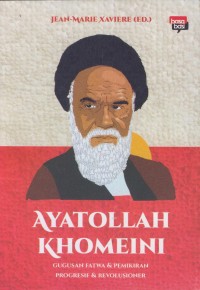 Image of Ayatollah khomeini : gugusan fatwa & pemikiran progresif & revolusioner