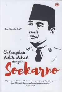 Image of Selangkah lebih dekat dengan Soekarno
