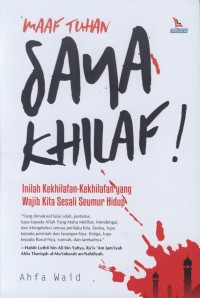 Image of Maaf Tuhan saya khilaf! : inilah kekhilafan-kekhilafan yang wajib kita sesali seumur hidup