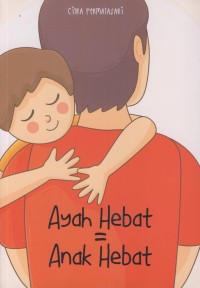 Image of Ayah hebat = anak hebat