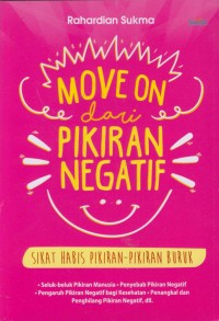 Image of Move on dari pikiran negatif : sikat habis pikiran-pikiran buruk