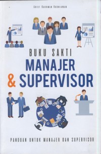 Image of Buku sakti manajer supervisor : panduan untuk manajer dan supervisor